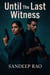 Until The Last Witness