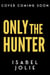 Only the Hunter - Sinful State Series, #5