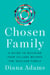 Chosen Family - A Guide to Building Your Village Beyond the Nuclear Family