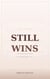 Still Wins