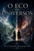 O Eco dos Universos - O Eco dos Universos