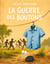 La Guerre des Boutons - Le roman de l'enfance sauvage et des batailles de villages