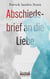 Abschiedsbrief an die Liebe - Roman