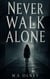 Never Walk Alone
