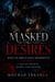 Masked Desires: What We Hide Is What Destroys Us