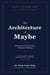 The Architecture of Maybe