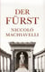 Der Fürst - Das Meisterwerk der politischen Macht