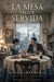 LA MESA  SIGUE SERVIDA