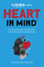 Living with the Heart in Mind: A Practical Guide to Healing from Burnout and Cultivating Purpose