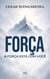 FORÇA: A Força Está Com Você
