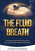 The Fluid Breath - The Fluid Breath, #1