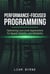 Performance-Focused Programming: Optimizing Low-Level Applications for Speed, Stability, and Reliability - Practical System-Level Software Development, #3