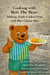 Cooking with Bert The Bear: Making Triple Cooked Fries with Blue Cheese Slaw - Cooking with Bert The Bear