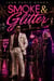 Smoke & Glitter - Smoke & Glitter Series, #1