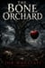 The Bone Orchard