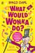 What Would Wonka Do? - A fun-filled puzzle and activity book