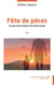 Fête de pères - Ce que tout homme est censé savoir