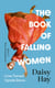 The Book of Falling Women - Lives Turned Upside Down