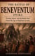 The Battle of Beneventum 275 B.C.: Pyrrhus, Rome, and the Battle That Ended the Age of Elephants in Italy - Epic Battles of Ancient History, #20