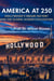 America at 250: Hollywood’s Dream Factory and the Global Screen Civilization - America at 250 series-IV, #1