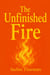 The Unfinished Fire