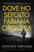 Dove ho sepolto Fabiana Orquera - I Dossier della Patagonia, #4