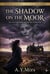 The Shadow On The Moor - The Inner Critic Series, #2.1