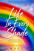 Life in Every Shade