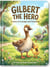 Gilbert The Hero - Kids Book Series, #1