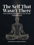 The Self That Wasn't There