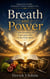 Breath and Power - Understanding the Fruits and The Gifts of the Holy Spirit
