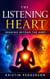 The Listening Heart ~ Hearing Beyond the Hurt