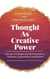 Thought As Creative Power - The Mental Upgrade Series, #5