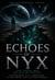 Echos Of NYX - NYX Protocol, #1