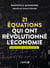 21 équations qui ont révolutionné l'économie - Comprendre la théorie derrière les équations