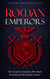 Roman Emperors: The Tyrants & Geniuses Who Built & Destroyed the Roman Empire