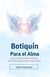 Botiquín Para el Alma. Cartas, contratos y rituales del Cielo para los días en que el alma necesita auxilio - Pon el Cielo a Trabajar, #1