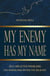 My Enemy Has My Name