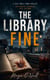 The Library Fine: A Novel of What We Keep