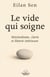 Le Vide qui soigne - Minimalisme, clarté et liberté intérieure