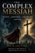 The Complex Messiah