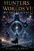 Hunters of Worlds VI: Beyond Existence - Hunters of Worlds