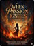 When Passion Ignites