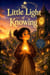 The Little Light of Knowing