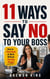 11 Ways to Say No to Your Boss : How to Push Back at Work Without Burning Bridges