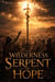 The Wilderness Serpent of Hope - Christian biblical fiction, #18