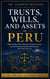 Trusts, Wills, and Assets in Peru - The Peruvian Law Expert Series, #6
