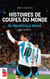 Histoires de Coupes du monde : de Maradona à Messi