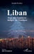 Liban - Pays des Lumières malgré les Ténèbres