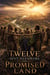 Twelve Sent to Explore the Promised Land - Christian biblical fiction, #10